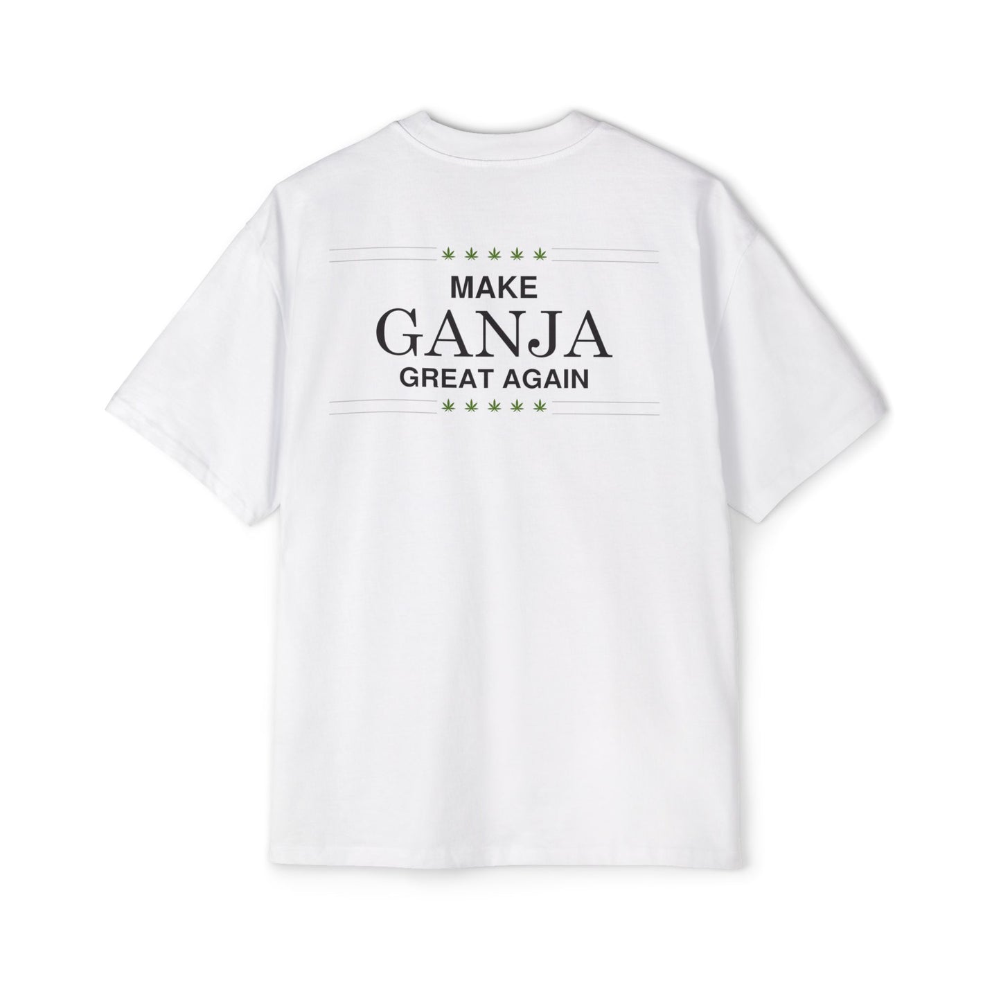 MAKE GANJA GREAT AGAIN HEAVY T